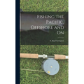 Fishing the Pacific, Offshore and on