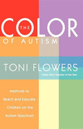 The Color of Autism: Methods to Reach and Educate Children on the Autism Spectrum - Paperback