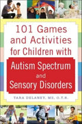 101 Games and Activities for Children with Autism, Asperger's and Sensory Processing Disorders - Paperback