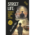 Street Life: Poverty, Gangs, and a Ph.D. Second Edition