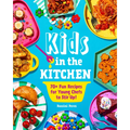 Kids in the Kitchen: 70+ Fun Recipes for Young Chefs to Stir Up!