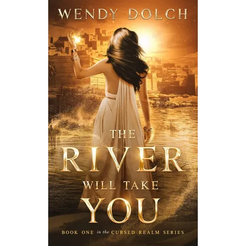 The River Will Take You (The Cursed Realm #1)