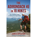 The Adirondack 46 in 18 Hikes: The Complete Guide to Hiking the High Peaks