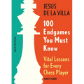 100 Endgames You Must Know: Vital Lessons for Every Chess Player