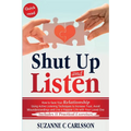 Shut Up and Listen: How to Save Your Relationship Using Active Listening Techniques to Increase Trust, Avoid Misunderstandings and Live a
