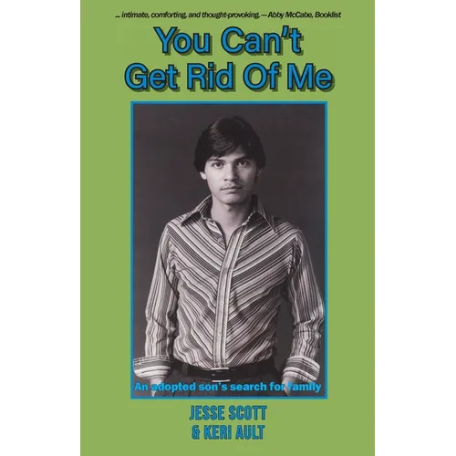 You Can't Get Rid Of Me: An adopted son's search for family