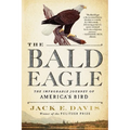 The Bald Eagle: The Improbable Journey of America's Bird