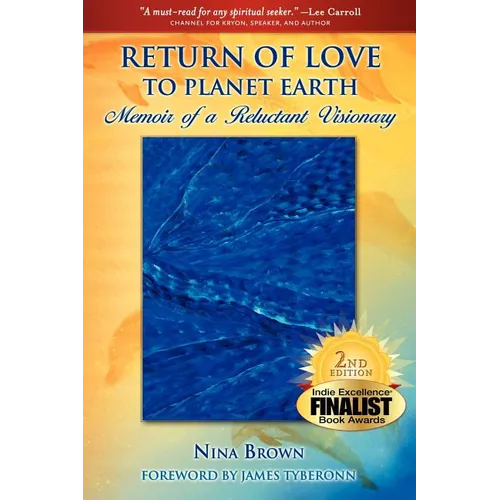 Return of Love to Planet Earth: Memoir of a Reluctant Visionary