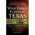 Wild Edible Plants of Texas: Volume 2: Supplemental Edibles