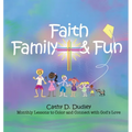 Faith, Family, & Fun: Monthly Lessons to Color and Connect with God's Love
