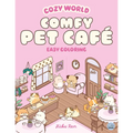 Cozy World Comfy Pet Café: Easy Coloring for Teens, Young Adults, and Adults