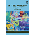 Is This Autism?: A Companion Guide for Diagnosing