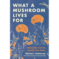What a Mushroom Lives for: Matsutake and the Worlds They Make