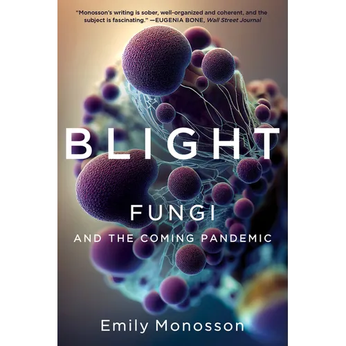Blight: Fungi and the Coming Pandemic