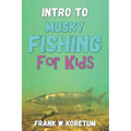Intro to Musky Fishing for Kids
