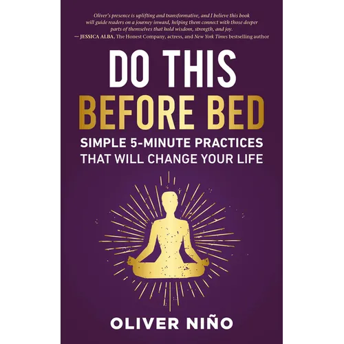 Do This Before Bed: Simple 5-Minute Practices That Will Change Your Life
