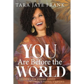 You Are Before the World: Lessons on Doing Good without Being Undone