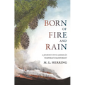 Born of Fire and Rain: Journey Into a Pacific Coastal Forest