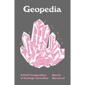 Geopedia: A Brief Compendium of Geologic Curiosities
