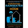 Harvesting Rainwater for Your Home: Design, Install, and Maintain a Self-Sufficient Water Collection and Storage System in 5 Simple Steps for DIY begi