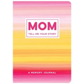 Mom Tell Me Your Story: A Memory Journal