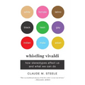 Whistling Vivaldi: How Stereotypes Affect Us and What We Can Do