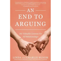 An End to Arguing: 101 Valuable Lessons for All Relationships