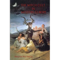 The Witch Cult in Western Europe: the original text, with Notes, Bibliography and five Appendices.