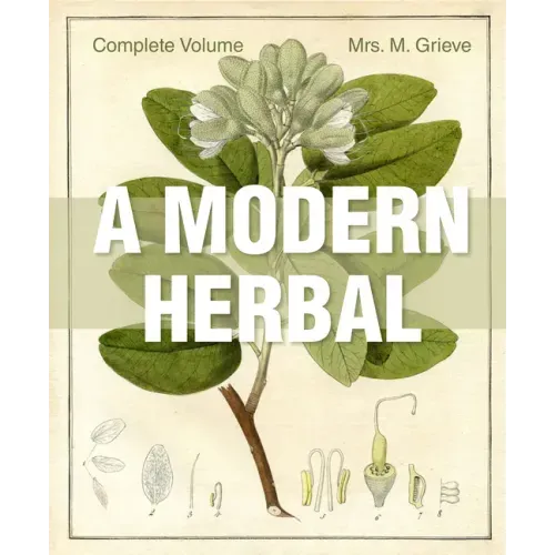 A Modern Herbal: The Complete Edition