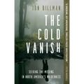 The Cold Vanish: Seeking the Missing in North America's Wilderness