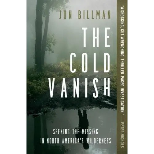The Cold Vanish: Seeking the Missing in North America's Wilderness