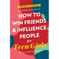 How to Win Friends and Influence People for Teen Girls