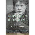 The Secret Doctrine: The Classic Work, Abridged and Annotated