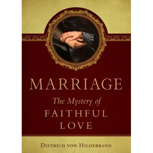 Marriage: The Mystery of Faithful Love
