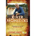 River Monsters: True Stories of the Ones That Didn't Get Away