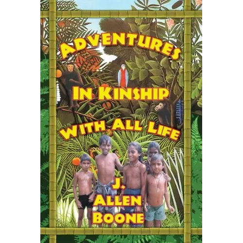 Adventures in Kinship with All Life