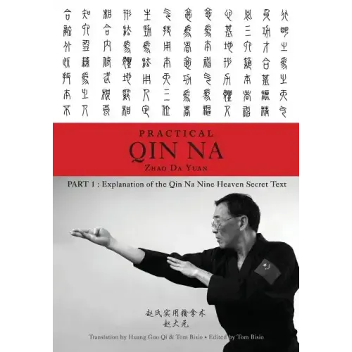 Zhao's Practical Qin Na Part 1: Explanation of the Qin Na Nine Heaven Secret Text