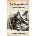 The Prophecies Of Nostradamus