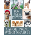 Dog Lovers Edition Large Print Word Search: All about Our Canine Friends - Large Print Easy to Read - Over 600 Canine Related Words - Every Breed of t