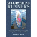 Yellowstone Runners: Chasing a dream fish in Yellowstone National Park during the Madison River's Famous Fall Run
