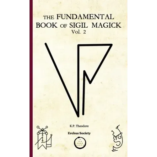 The Fundamental Book of Sigil Magick Vol.2