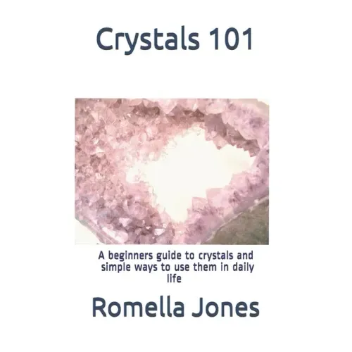 Crystals 101 - A Simple Guide: A beginners guide to crystals and ways to use them in daily life