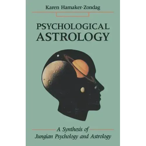 Psychological Astrology: A Synthesis of Jungian Psychology and Astrology
