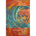 The Design Pathway for Regenerating Earth