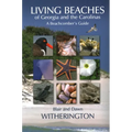 Living Beaches of Georgia and the Carolinas: A Beachcomber's Guide