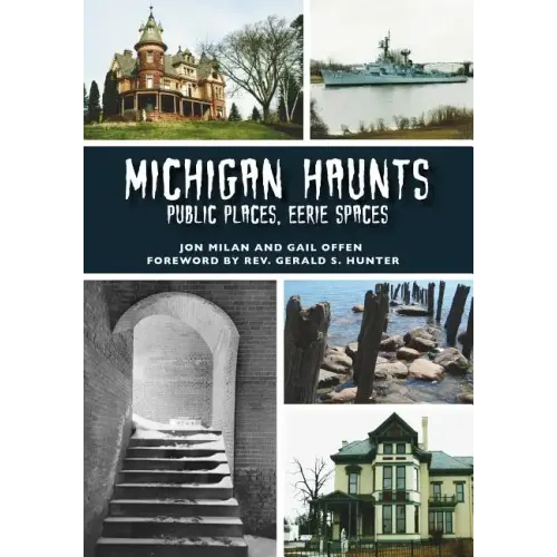 Michigan Haunts: Public Places, Eerie Spaces