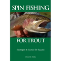 Spin Fishing for Trout: Strategies and Tactics for Success