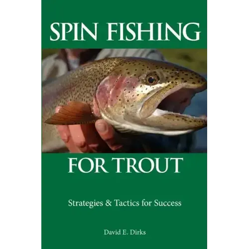 Spin Fishing for Trout: Strategies and Tactics for Success