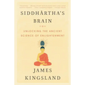 Siddhartha's Brain: Unlocking the Ancient Science of Enlightenment