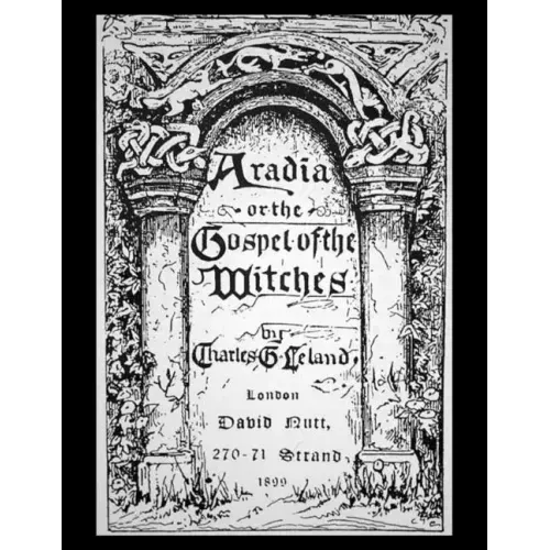 Aradia, or the Gospel of the Witches